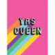 Yas Queen: Uplifting Quotes and Statements to Empower and Inspire