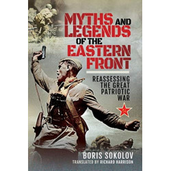 Myths and Legends of the Eastern Front: Reassessing the Great Patriotic War