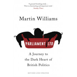 Parliament Ltd: A journey to the dark heart of British politics
