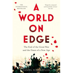 A World on Edge: The End of the Great War and the Dawn of a New Age