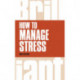 How to Manage Stress