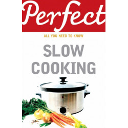 Perfect Slow Cooking