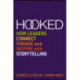 Hooked: How Leaders Connect, Engage and Inspire with Storytelling
