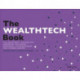 The WEALTHTECH Book: The FinTech Handbook for Investors, Entrepreneurs and Finance Visionaries