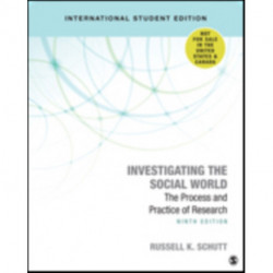 Investigating the Social World - International Student Edition: The Process and Practice of Research