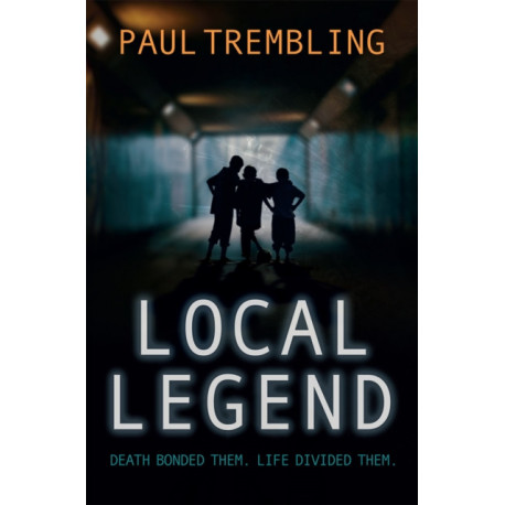 Local Legend: Death bonded them. Life divided them.