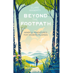 Beyond the Footpath: Mindful Adventures for Modern Pilgrims
