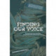 Finding Our Voice: Unsung Lives from the Bible Resonating with Stories from Today