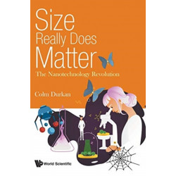 Size Really Does Matter: The Nanotechnology Revolution