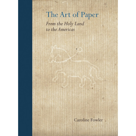 The Art of Paper: From the Holy Land to the Americas