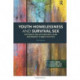 Youth Homelessness and Survival Sex: Intimate Relationships and Gendered Subjectivities