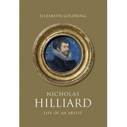Nicholas Hilliard: Life of an Artist