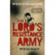The Lord's Resistance Army: Myth and Reality