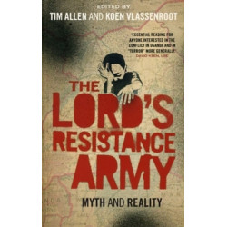 The Lord's Resistance Army: Myth and Reality