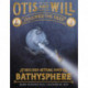 Otis and Will Discover the Deep: The Record-Setting Dive of the Bathysphere