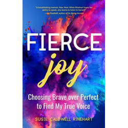 Fierce Joy: Choosing Brave over Perfect to Find My True Voice (Helping the Anxious Perfectionist and Embracing Imperfection-Feminist Gift for Girls, Gift for Daughters)