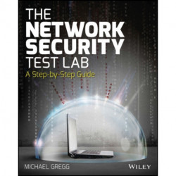 The Network Security Test Lab: A Step-by-Step Guide