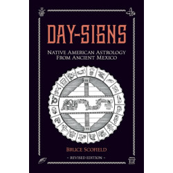 Day Signs: Native American Astrology from Ancient Mexico