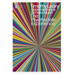 The Psychedelic Experience: A Manual Based on the Tibetan Book of the Dead