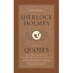 The Daily Sherlock Holmes: A Year of Quotes from the Case-Book of the World's Greatest Detective