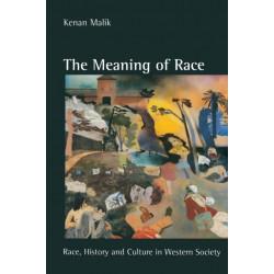The Meaning of Race: Race, History and Culture in Western Society