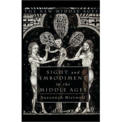 Sight and Embodiment in the Middle Ages