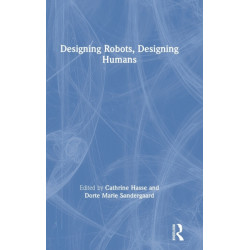 Designing Robots, Designing Humans
