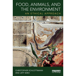 Food, Animals, and the Environment: An Ethical Approach
