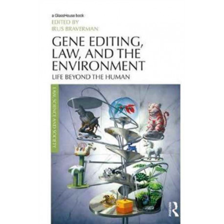Gene Editing, Law, and the Environment: Life Beyond the Human