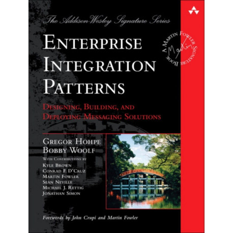 Enterprise Integration Patterns: Designing, Building, and Deploying Messaging Solutions