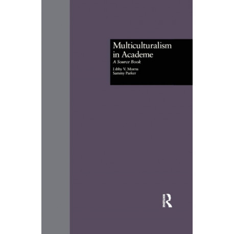 Multiculturalism in Academe: A Source Book
