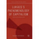 Lukacs’s Phenomenology of Capitalism: Reification Revalued