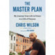 The Master Plan: My Journey from Life in Prison to a Life of Purpose