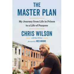 The Master Plan: My Journey from Life in Prison to a Life of Purpose