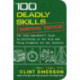 100 Deadly Skills: Survival Edition: The SEAL Operative's Guide to Surviving in the Wild and Being Prepared for Any Disaster