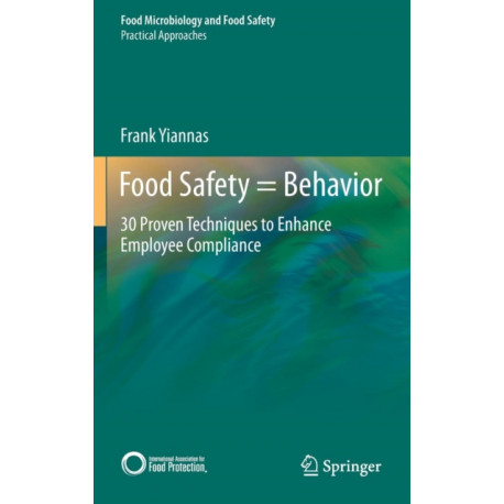 Food Safety - Behavior: 30 Proven Techniques to Enhance Employee Compliance
