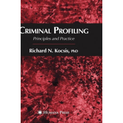 Criminal Profiling: Principles and Practice