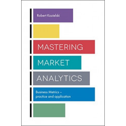 Mastering Market Analytics: Business Metrics – Practice and Application