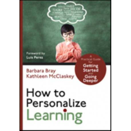 How to Personalize Learning: A Practical Guide for Getting Started and Going Deeper
