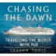 Chasing the Dawn: Travelling the World with P&O