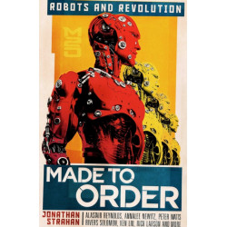 Made to Order: Robots and Revolution