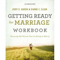 Getting Ready for Marriage Workbook: Knowing the Person You're Going to Marry