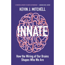 Innate: How the Wiring of Our Brains Shapes Who We Are