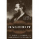 Bagehot: The Life and Times of the Greatest Victorian