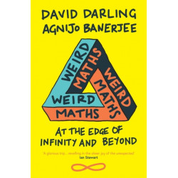 Weird Maths: At the Edge of Infinity and Beyond