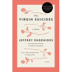 The Virgin Suicides: A Novel (Twenty-Fifth Anniversary Edition)