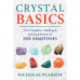 Crystal Basics: The Energetic, Healing, and Spiritual Power of 200 Gemstones