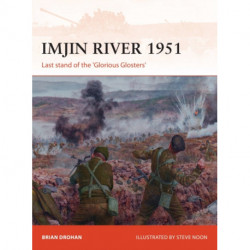 Imjin River 1951: Last stand of the 'Glorious Glosters'