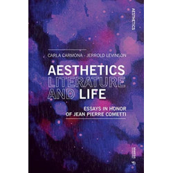 Aesthetics, Literature, and Life: Essays in honor of Jean Pierre Cometti