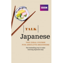 Talk Japanese (Book/CD Pack): The ideal Japanese course for absolute beginners